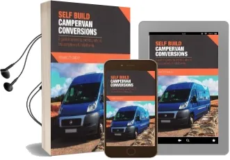 Self Build Campervan Conversions: A Guide to Converting Everyday Vehicles Into Campervans & Motorhomes Audiobook download free by Kenny Biggin