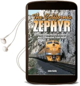 The California Zephyr: An Entertaining History of America'S Most Celebrated Train Route Audiobook download free by Fellow John Kelly