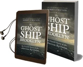 The Ghost Ship of Brooklyn: An Untold Story of the American Revolution Audiobook download free by Robert Watson