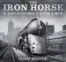 Audiobook The Iron Horse: The History and Development of the Steam Locomotive author John Walter