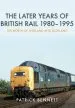 Audiobook The Later Years of British Rail 1980-1995: The North of England and Scotland author Patrick Bennett