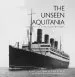 Audiobook The Unseen Aquitania: The Ship in Rare Illustrations author Tad Fitch