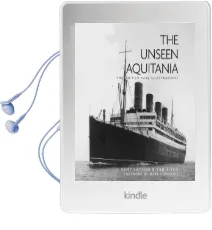 The Unseen Aquitania: The Ship in Rare Illustrations Audiobook download free by Tad Fitch