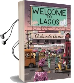 Welcome to Lagos Audiobook download free by Chibundu Onuzo
