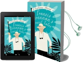 A Gentleman Abroad: Francis Brennan'S Travel Tales Audiobook download free by Francis Brennan