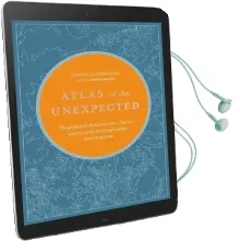 Atlas of the Unexpected: Haphazard Discoveries, Chance Places and Unimaginable Destinations Audiobook download free by Travis Elborough