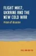 Audiobook Flight Mh17, Ukraine and the new Cold war: Prism of Disaster author Kees Van Der Pijl
