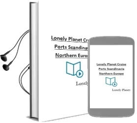 Lonely Planet Cruise Ports Scandinavia & Northern Europe Audiobook download free by Lonely Planet