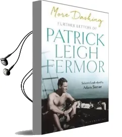 More Dashing: Further Letters of Patrick Leigh Fermor Audiobook download free by Patrick Leigh Fermor