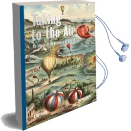 Taking to the air: An Illustrated History of Flight Audiobook download free by Lily Ford