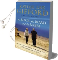 The Rock, the Road, and the Rabbi: My Journey Into the Heart of Scriptural Faith and the Land Where it all Began Audiobook download free by Kathie Lee Gifford