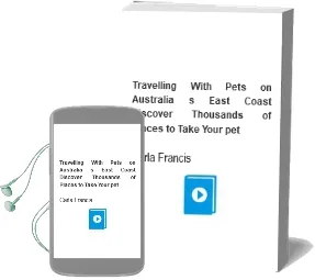 Travelling With Pets on Australia'S East Coast: Discover Thousands of Places to Take Your pet Audiobook download free by Carla Francis