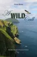 Audiobook A Wild Call - one Man'S Voyage in Pursuit of Freedom author Martyn Murray