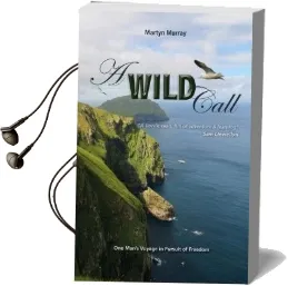 A Wild Call - one Man'S Voyage in Pursuit of Freedom Audiobook download free by Martyn Murray