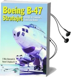 Boeing B-47 Stratojet: Startegic air Command'S Transitional Bomber Audiobook download free by Robert S. Hopkins