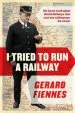 Audiobook I Tried to run a Railway author Gerard Fiennes