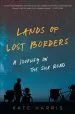 Audiobook Lands of Lost Borders: A Journey on the Silk Road author Kate Harris