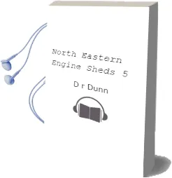 North Eastern Engine Sheds 5 Audiobook download free by D.R Dunn