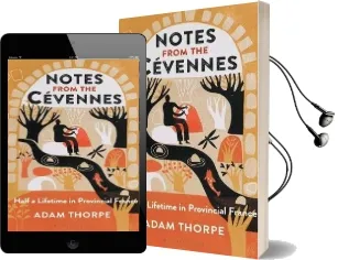 Notes From the Cevennes: Half a Lifetime in Provincial France Audiobook download free by Adam Thorpe