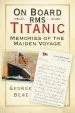 Audiobook On Board rms Titanic: Memories of the Maiden Voyage author George Behe