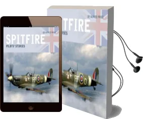 Spitfire: Pilots' Stories Audiobook download free by Dr Alfred Price