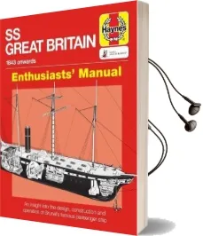 Ss Great Britain Manual: An Insight Into the Design, Construction and Operation of Brunel'S Famous Passenger Ship Audiobook download free by Brian Lavery