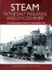 Audiobook Steam in the East Midlands and Lincolnshire: A Pictorial Journey in the Late 1950S and Early 1960S author Roderick H. Fowkes