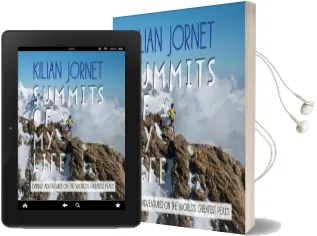 Summits of my Life: Daring Adventures on the World'S Greatest Peaks Audiobook download free by Kilian Jornet