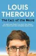 Audiobook The Call of the Weird: An American Road Trip With Neo-Nazis, Porn Stars and one (Alleged) Space Alien author Louis Theroux