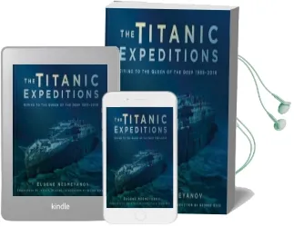 The Titanic Expeditions: Diving to the Queen of the Deep: 1985-2010 Audiobook download free by Eugene Nesmeyanov