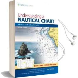 Understanding a Nautical Chart - a Practical Guide to Safe Navigation 2e Audiobook download free by Paul B. Boissier