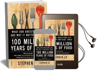 100 Million Years of Food: What our Ancestors ate and why it Matters Today Audiobook download free by Stephen Le
