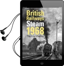 British Railways Steam 1968: The Final Chapter Audiobook download free by Stephen Leyland