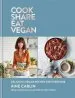Audiobook Cook Share eat Vegan: Delicious Plant-Based Recipes for Everyone author Aine Carlin