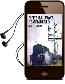 Fife'S Railways Remembered Audiobook download free by Michael Mather