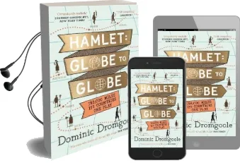 Hamlet: Globe to Globe: 193,000 Miles, 197 Countries, one Play Audiobook download free by Dominic Dromgoole