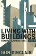 Audiobook Living With Buildings: And Walking With Ghosts - on Health and Architecture author Iain Sinclair