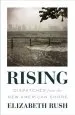 Audiobook Rising: Dispatches From the new American Shore author Elizabeth Rush