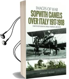 Sopwith Camels Over Italy, 1917-1918 Audiobook download free by Norman Franks