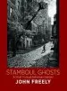 Audiobook Stamboul Ghosts: A Stroll Through Bohemian Istanbul author John Freely
