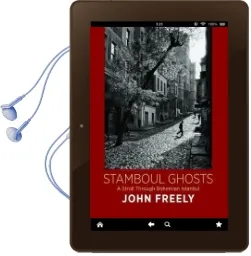 Stamboul Ghosts: A Stroll Through Bohemian Istanbul Audiobook download free by John Freely