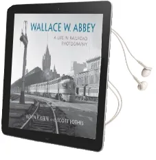 Wallace w. Abbey: A Life in Railroad Photography Audiobook download free by Scott Lothes