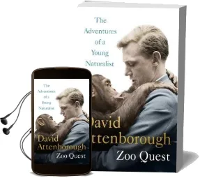 Adventures of a Young Naturalist: Sir David Attenborough'S zoo Quest Expeditions Audiobook download free by Sir David Attenborough