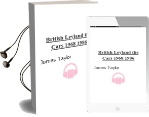 British Leyland: The Cars, 1968-1986 Audiobook download free by James Taylor
