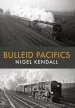Audiobook Bulleid Pacifics author Nigel Kendall