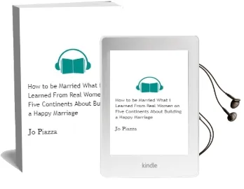 How to be Married: What i Learned From Real Women on Five Continents About Building a Happy Marriage Audiobook download free by Jo Piazza