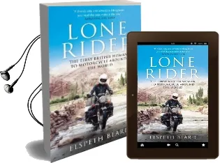 Lone Rider: The First British Woman to Motorcycle Around the World Audiobook download free by Elspeth Beard