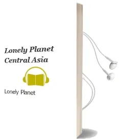 Lonely Planet Central Asia Audiobook download free by Lonely Planet