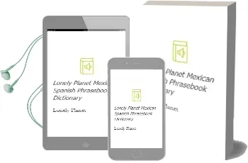 Lonely Planet Mexican Spanish Phrasebook & Dictionary Audiobook download free by Lonely Planet