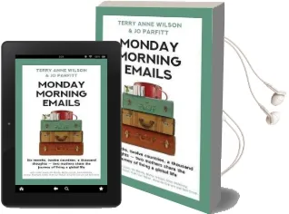 Monday Morning Emails 2018: Six Months, Twelve Countries, a Thousand Thoughts - two Mothers Share the Journey of Living a Global Life Audiobook download free by Terry Anne Wilson